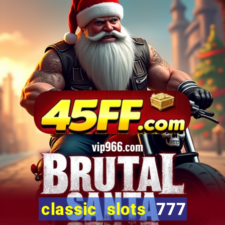 classic slots 777 paga mesmo